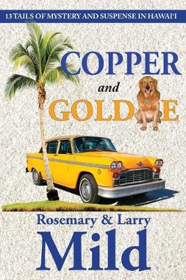 Copper and Goldie: 13 Tails of Mystery and Suspense in Hawaii (Paperback)