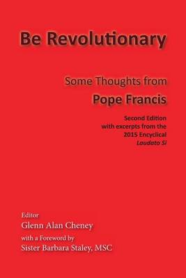 Be Revolutionary: Some Thoughts from Pope Francis (Paperback)