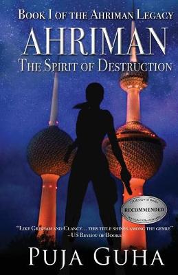 Ahriman: The Spirit of Destruction: A Middle East Political Conspiracy and Espionage Thriller - Ahriman Legacy 1 (Paperback)
