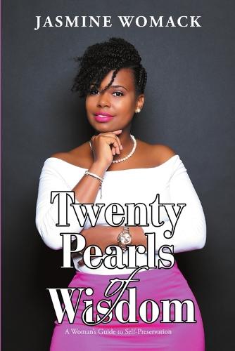 Twenty Pearls of Wisdom: A Woman's Guide to Self-Preservation (Paperback)