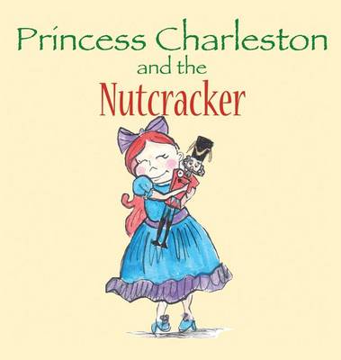 Princess Charleston and the Nutcracker (Hardback)