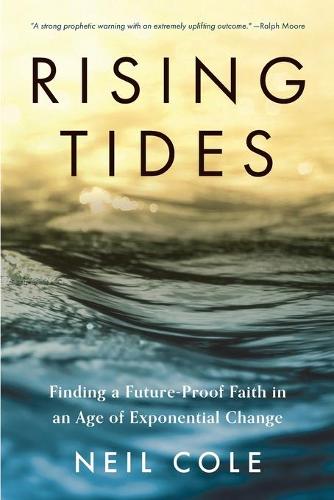 Rising Tides: Finding a Future-Proof Faith in an Age of Exponential Change - Starling Initiatives Publication 1 (Paperback)