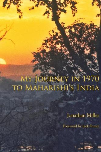 My Journey in 1970 to Maharishi's India (Hardback)