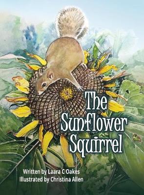 The Sunflower Squirrel (Hardback)