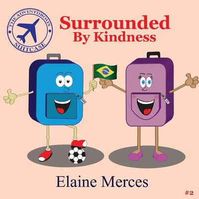 The Adventurous Suitcase- Surrounded by Kindness (Paperback)