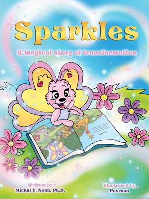 Sparkles: A MAGICAL STORY OF TRANSFORMATION AWARD-WINNING CHILDREN'S BOOK (Recipient of the prestigious Mom's Choice Award) (Paperback)