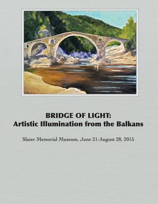 Bridge of Light: Artistic Illumination from the Balkans (Paperback)