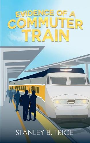Evidence of a Commuter Train (Paperback)