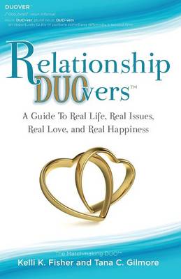 Relationship Duovers: A Guide to Real Life, Real Issues, Real Love and Real Happiness (Paperback)