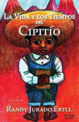 La Vida y Los Tiempos de El Cipitio (Paperback)