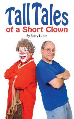 Tall Tales of a Short Clown (Paperback)