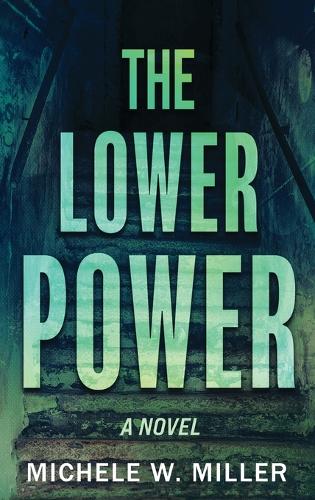 The Lower Power: Library Edition (Hardback)