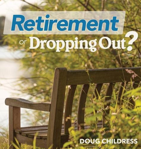 Retirement: Or Dropping Out (Hardback)