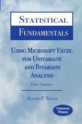 Statistical Fundamentals: Using Microsoft Excel for Univariate and Bivariate Analysis (Paperback)