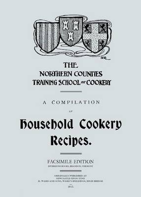 A Compilation of Household Cookery Recipes (1913) (Paperback)