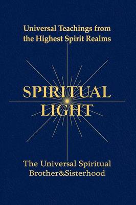 Spiritual Light: Universal Teachings from the Highest Spirit Realms (Paperback)