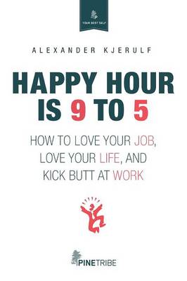 Happy Hour Is 9 to 5 (Paperback)