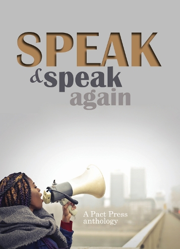 Speak and Speak Again - Pact Press Anthology 1 (Paperback)