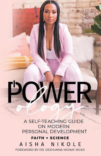 Powerology: A Self-Teaching Guide on Modern Personal Development - Volume 1 (Paperback)