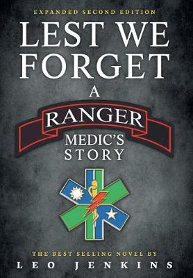 Lest We Forget: A Ranger Medic's Story (Hardback)