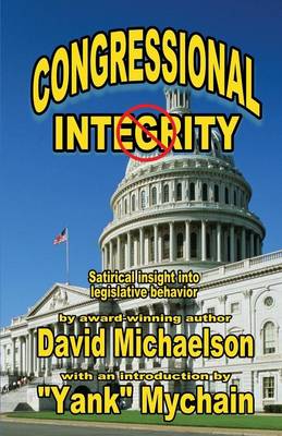 Congressional Integrity: Satirical Insight into Legislative Behavior (Paperback)