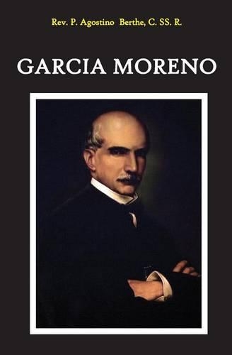 Garcia Moreno: Vindice E Martire del Diritto Cristiano (Paperback)