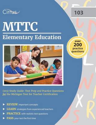 MTTC Elementary Education (103) Study Guide: Test Prep and Practice Questions for the Michigan Test for Teacher Certification (Paperback)