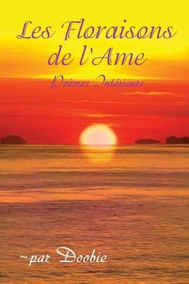 Les Floraisons de Lame: Poemes Interieurs (Paperback)