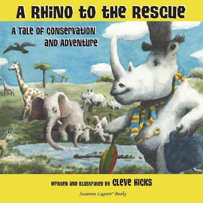 A Rhino to the Rescue: A Tale of Conservation and Adventure (Paperback)