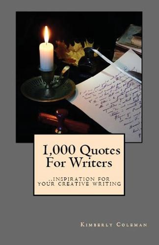 1,000 Quotes For Writers: ...inspiration for your creative writing (Paperback)