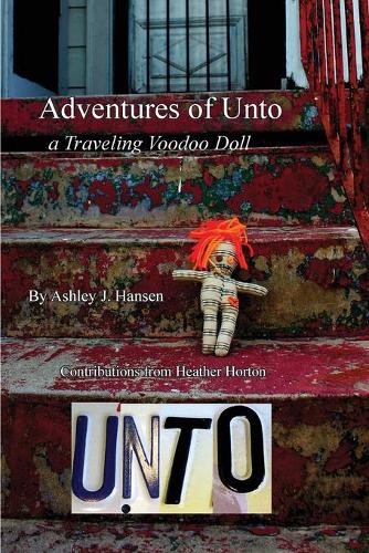 Adventures of Unto: A Traveling Voodoo Doll - Adventures of Unto 1 (Paperback)