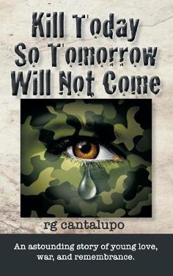 Kill Today, So Tomorrow Will Not Come (Paperback)