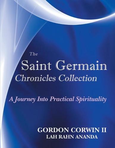 The Saint Germain Chronicles Collection: A Journey Into Practical Spirituality (Paperback)