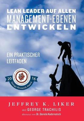 Lean Leader auf allen Management-Ebenen entwickeln: Ein praktischer Leitfaden (Hardback)