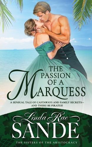 The Passion of a Marquess - Sisters of the Aristocracy 2 (Paperback)