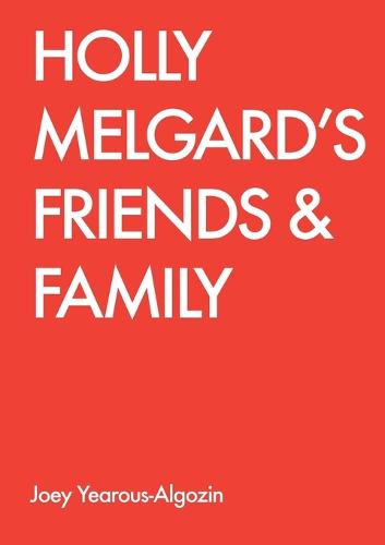 Holly Melgard's Friends & Family (Paperback)