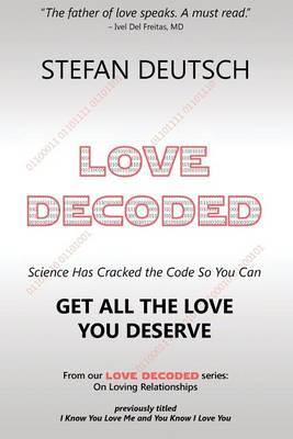 Love Decoded: Getting the Love You Deserve - For Relationships (Paperback)