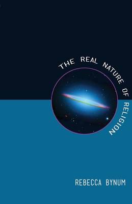 The Real Nature of Religion (Paperback)