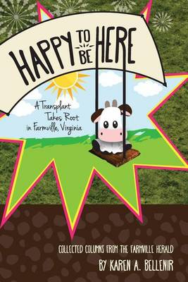 Happy to Be Here: A Transplant Takes Root in Farmville, Virginia (Paperback)