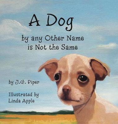 A Dog by Any Other Name Is Not the Same (Hardback)