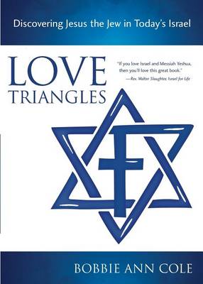 Love Triangles: Discovering Jesus the Jew in Today's Israel (Paperback)