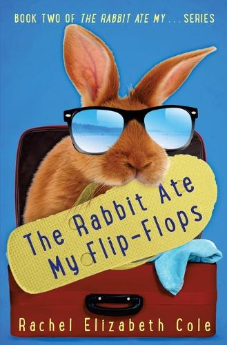 The Rabbit Ate My Flip-Flops - Rabbit Ate My . . . 2 (Paperback)
