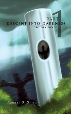 Descent Into Darkness - Part 1: Victory Tower (Hardback)