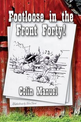 Footloose in the Front Forty! (Paperback)