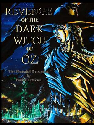 Revenge of the Dark Witch of Oz: The Illustrated Screenplay (Paperback)