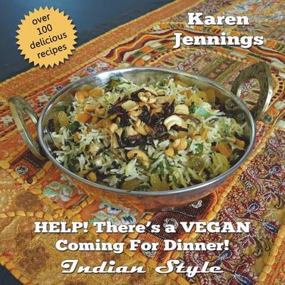 Help! There's a Vegan Coming for Dinner! Indian Style - Help! There's a Vegan! 3 (Paperback)