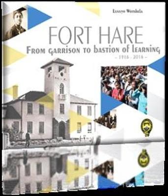 Fort Hare: From Garrison to Bastion of Learning 1916-2016 (Paperback)