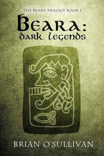 Beara Dark Legends - The Beara Trilogy 1 (Paperback)