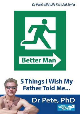 Better Man: 5 Things I Wish My Father Told Me (Paperback)