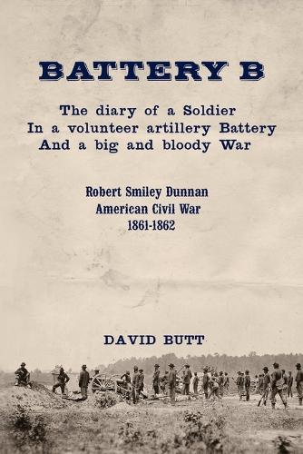 Battery B: The Diary of a Soldier (Second Edition) (Paperback)